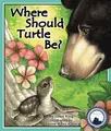 Cover image for Where Should Turtle Be (Arbordale Collection)