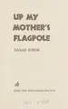 Cover image for Up my mother's flagpole.