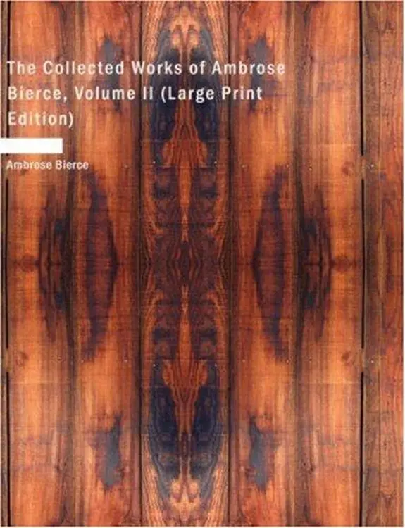 The Collected Works of Ambrose Bierce, Volume II (Large Print Edition): In the Midst of Life: Tales of Soldiers and Civili cover