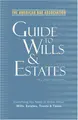 Cover image for The American Bar Association Guide to Wills and Estates