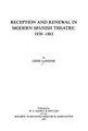 Cover image for Reception and Renewal in Modern Spanish Theatre, 1939-1963 (MHRA Texts & Dissertations) (Mhra Texts and Dissertations)