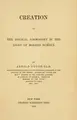 Cover image for Creation, or, The biblical cosmogony in the light of modern science