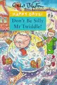 Cover image for Don't Be Silly Mr.Twiddle! (Happy Days)