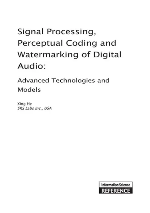 Signal processing, perceptual coding, and watermarking of digital audio: advanced technologies and models cover
