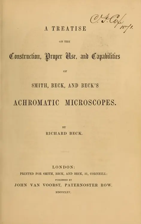 A treatise on the construction, proper use, and capabilities of Smith, Beck, and Beck's achromatic microscopes. cover