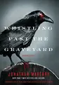 Cover image for Whistling Past the Graveyard