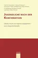 Cover image for Konfirmandenarbeit erforschen und gestalten : Jugendliche nach der Konfirmation