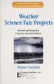 Cover image for Weather science fair projects, revised and expanded using the scientific method