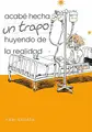 Cover image for Acabé hecha un trapo huyendo de la realidad