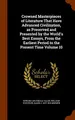 Cover image for Crowned Masterpieces of Literature That Have Advanced Civilization, as Preserved and Presented by the World's Best Essays, From the Earliest Period to the Present Time Volume 10