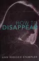 Cover image for How to disappear