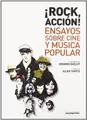 Cover image for !Rock, accion! Ensayos sobre cine y musica popular