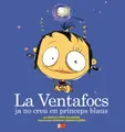 Cover image for La Ventafocs ja no creu en prínceps blaus