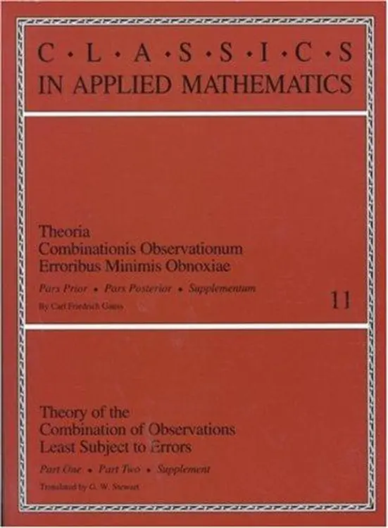 Theory of the combination of observations least subject to error: part one, part two, supplement = Theoria combinationis observationum erroribus minimus obnoxiae : pars prior, pars posterior, supplementum cover