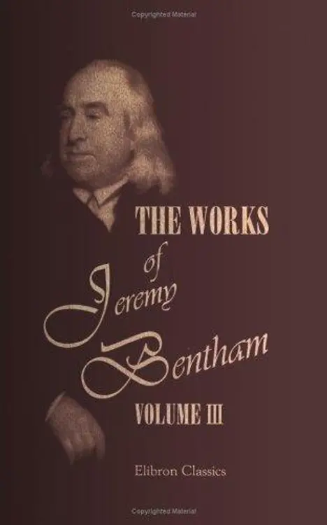The Works of Jeremy Bentham: Published under the Superintendence of His Executor, John Bowring. Volume 3 cover