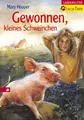 Cover image for Lucys Tiere. Gewonnen, kleines Schweinchen. ( Ab 8 J.).