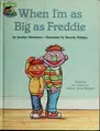 Cover image for When I'm as big as Freddie