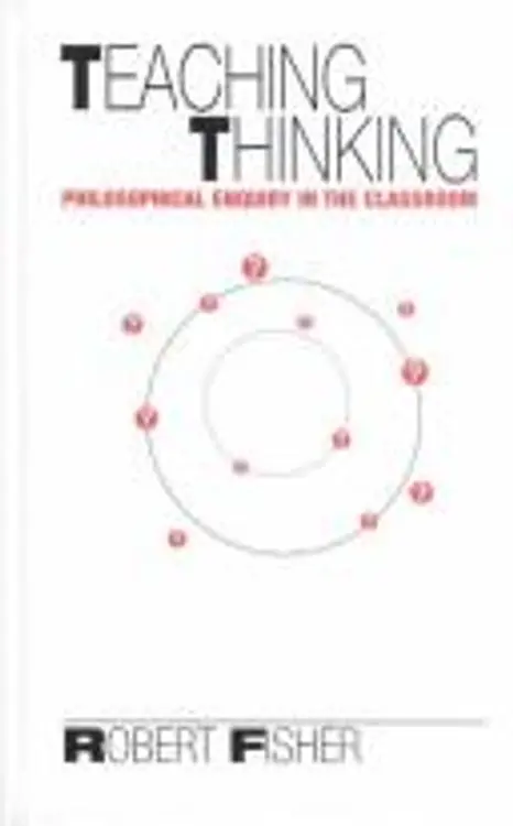 Teaching thinking: philosophical enquiry in the classroom cover