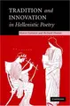 Cover image for Tradition and innovation in Hellenistic poetry