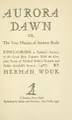 Cover image for Aurora dawn, or, The true history of Andrew Reale