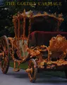 Cover image for The golden carriage of Prince Joseph Wenzel von Liechtenstein