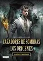 Cover image for Cazadores De Sombras - Los Origenes