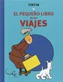 Cover image for TINTIN. EL PEQUEÑO LIBRO DE LOS VIAJES