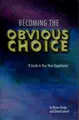 Cover image for Becoming the obvious choice