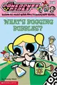 Cover image for What's Bugging Bubbles? (Powerpuff Girls, 2)