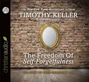 Cover image for The Freedom of Self-Forgetfulness