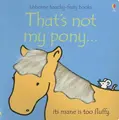 Cover image for That's Not My Pony (Touchy-Feely Board Books)
