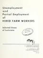 Cover image for Unemployment and partial employment of hired farm workers, selected areas of Louisiana