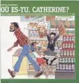 Cover image for Ou Es-Tu, Catherine