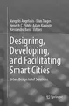Cover image for Designing, Developing, and Facilitating Smart Cities