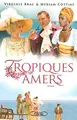 Cover image for Tropiques amers - La grande série de France 3