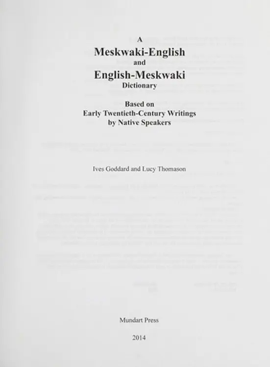 A Meskwaki-English and English-Meskwaki dictionary: based on early twentieth-century writings by native speakers cover
