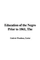 Cover image for Education of the Negro Prior to 1861, The