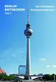 Cover image for Berlin Entdecken : Die Wichtigsten Sehenswurdigkeiten