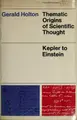 Cover image for Thematic origins of scientific thought