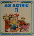 Cover image for Ag Astriu Ti (Na Chead Imeachtai)