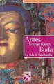 Cover image for Antes De Que Fuera Buda : La vida de Siddhartha / Before He Was Buddha: The Life of Siddhartha