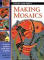 Cover image for Making Mosaics (Step-by-Step Crafts)