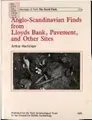 Cover image for Anglo-Scandinavian finds from Lloyds Bank, Pavement, and other sites