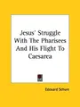 Cover image for Jesus' Struggle With the Pharisees and His Flight to Caesarea