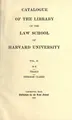 Cover image for Catalogue of the library of the Law School of Harvard University.