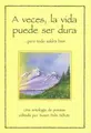 Cover image for A Veces, la Vida Puede Ser Dura... Pero Todo Saldra Bien