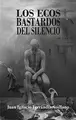 Cover image for Los ecos bastardos del silencio