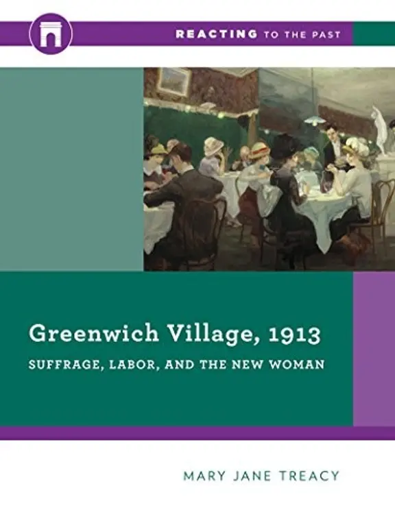 Greenwich Village, 1913: Suffrage, Labor, and the New Woman (Reacting to the Past) cover