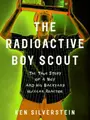 Cover image for The Radioactive Boy Scout