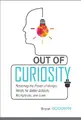 Cover image for Out of Curiosity